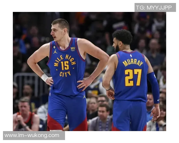 穆雷与约基奇携手入选全明星彼此支持从未争执过